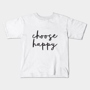 Choose Happy Kids T-Shirt